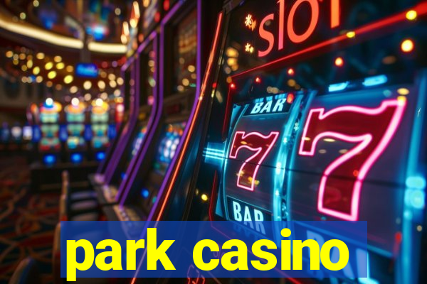 park casino