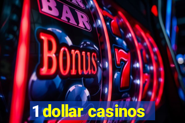 1 dollar casinos