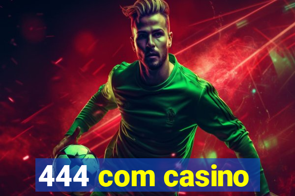 444 com casino