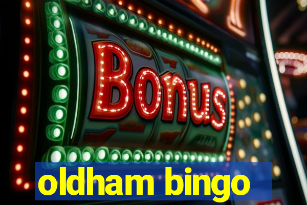 oldham bingo