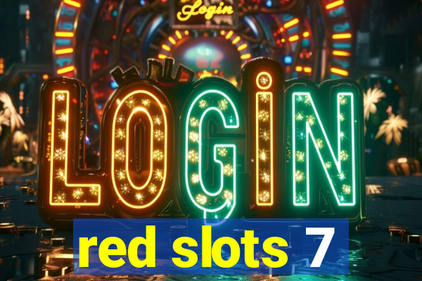 red slots 7