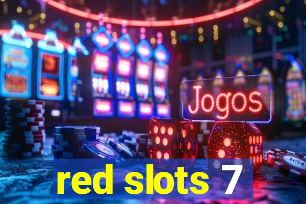 red slots 7