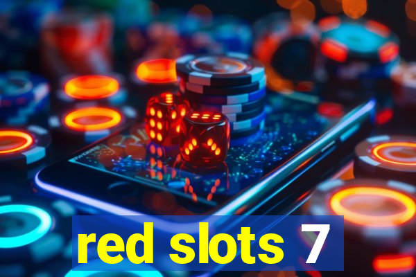 red slots 7