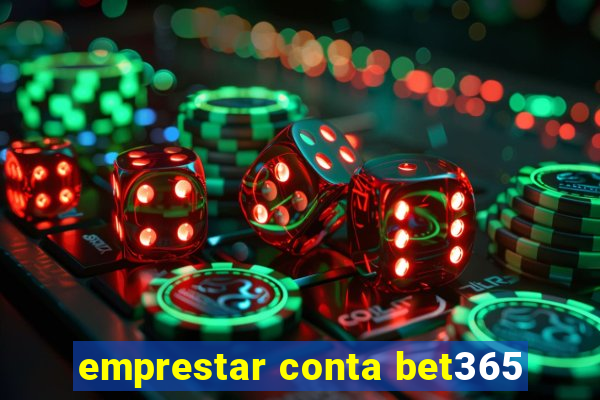 emprestar conta bet365