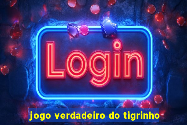 jogo verdadeiro do tigrinho