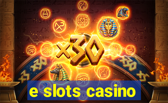 e slots casino