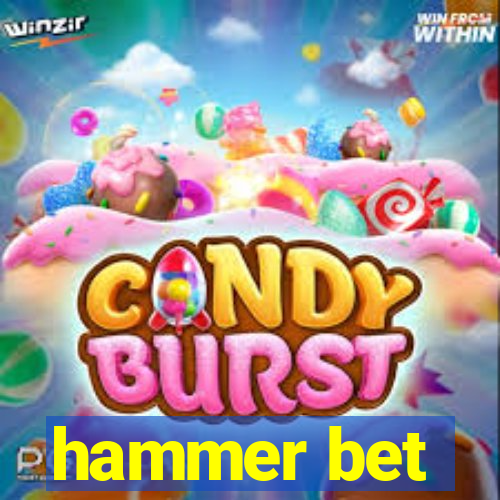 hammer bet