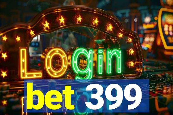 bet 399