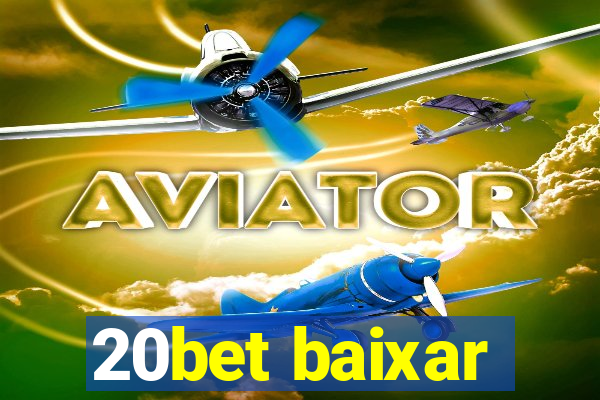 20bet baixar