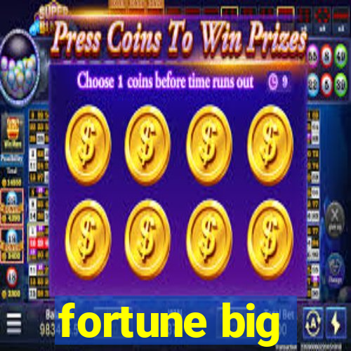 fortune big