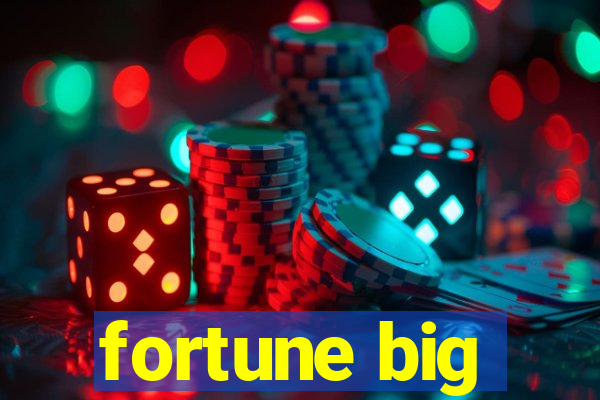 fortune big