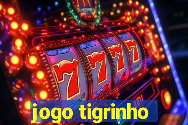 jogo tigrinho