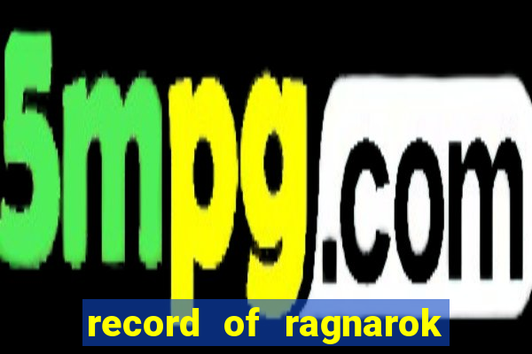 record of ragnarok 3 temporada