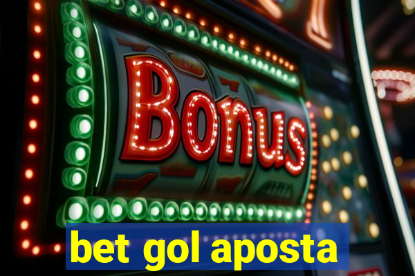 bet gol aposta