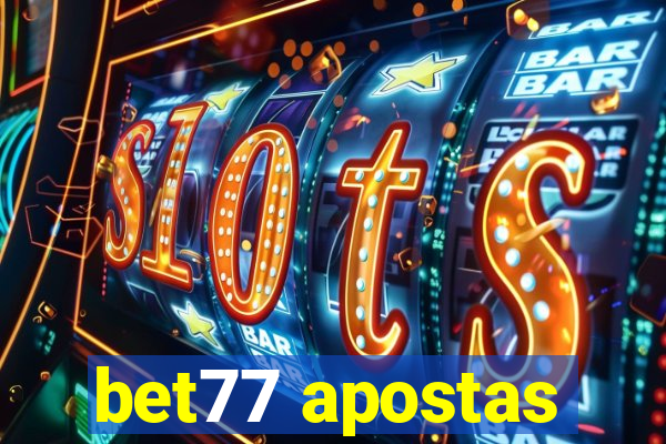 bet77 apostas