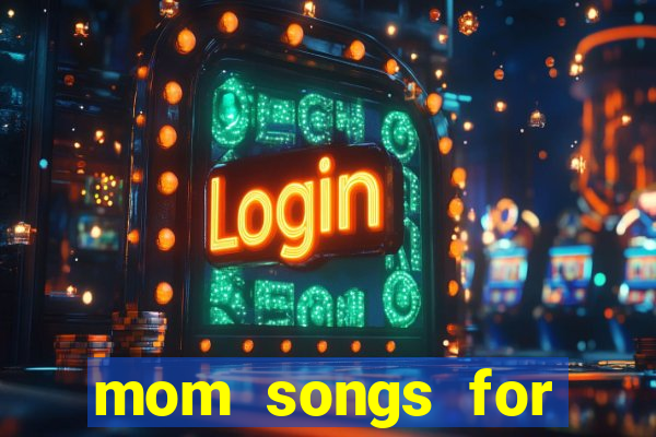 mom songs for mother's day