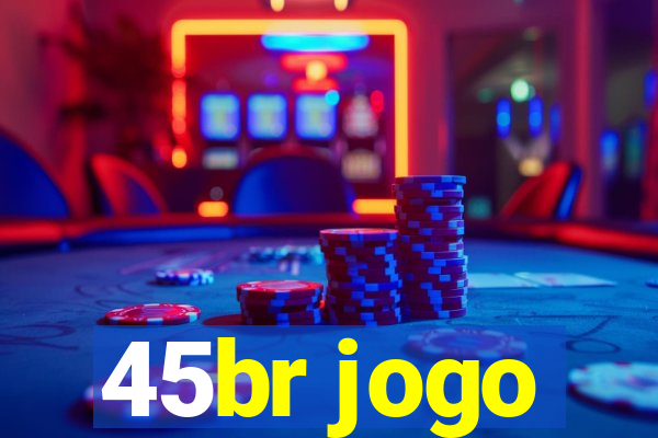 45br jogo