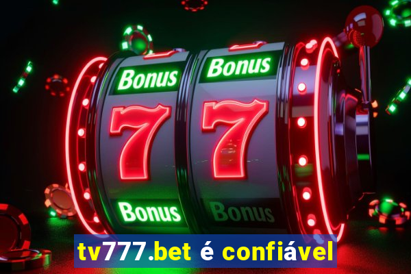 tv777.bet é confiável