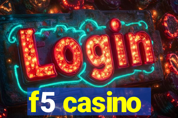 f5 casino