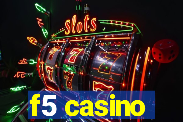 f5 casino