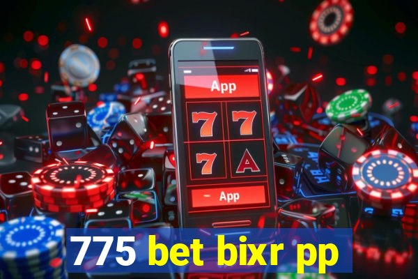 775 bet bixr pp