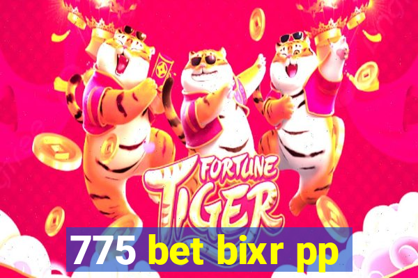 775 bet bixr pp