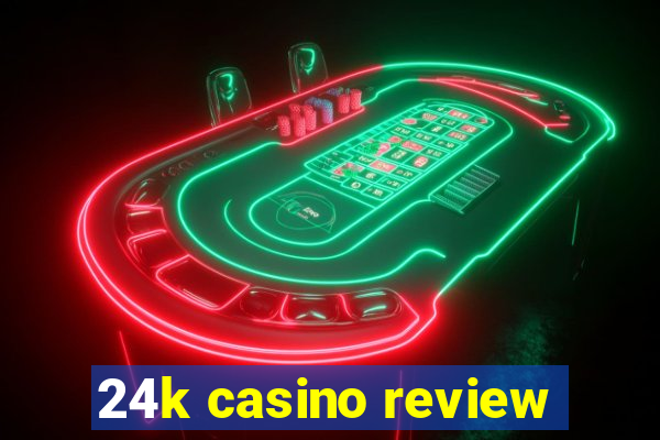 24k casino review