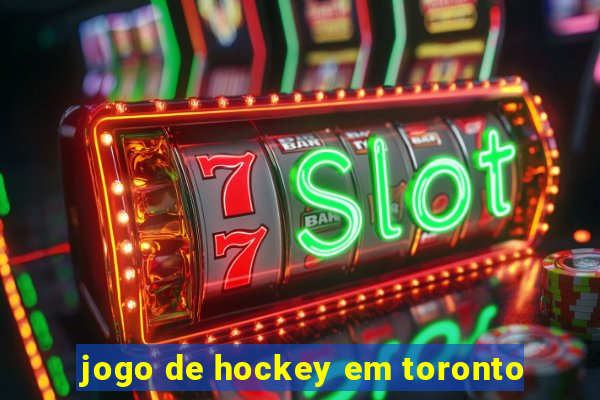 jogo de hockey em toronto