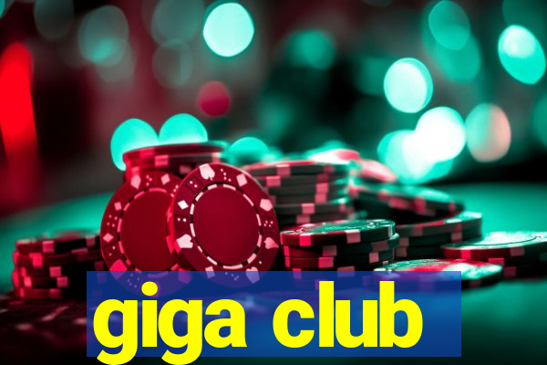 giga club