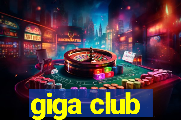 giga club