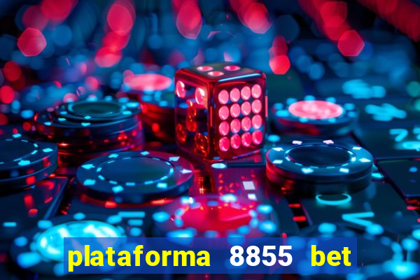 plataforma 8855 bet é confiável