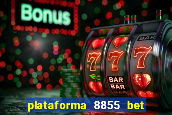 plataforma 8855 bet é confiável