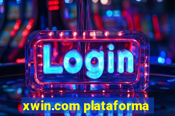 xwin.com plataforma