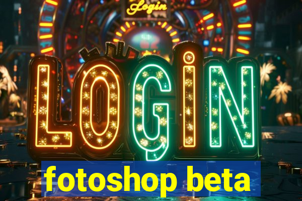 fotoshop beta