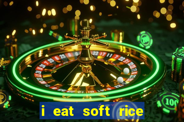 i eat soft rice in another world em português