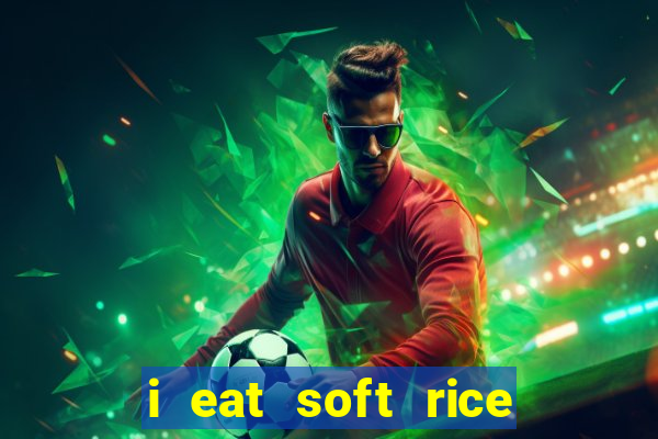 i eat soft rice in another world em português