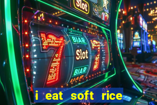 i eat soft rice in another world em português