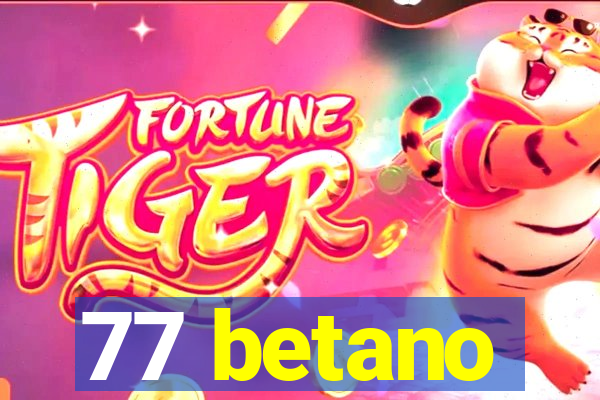 77 betano