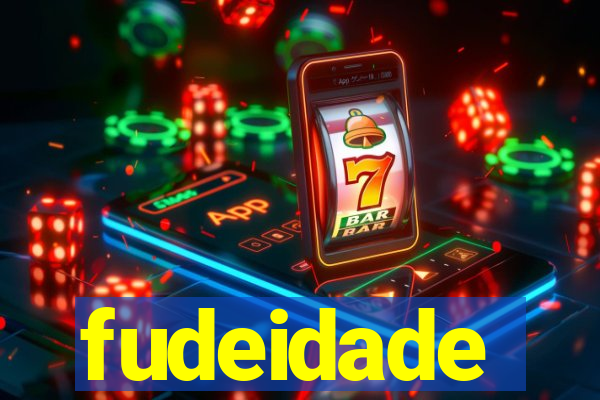 fudeidade