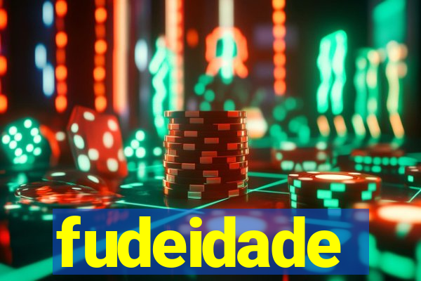 fudeidade