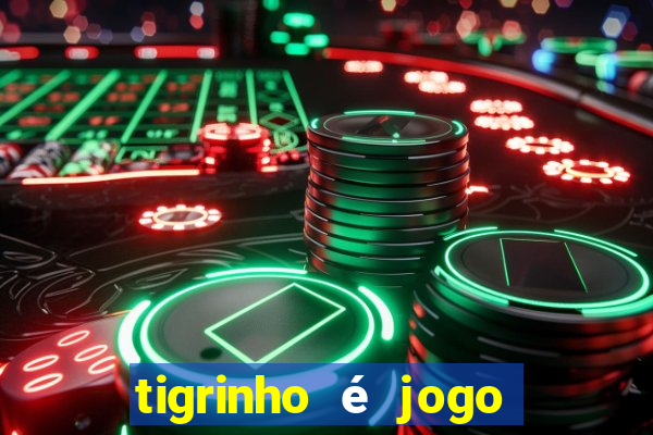 tigrinho é jogo de azar