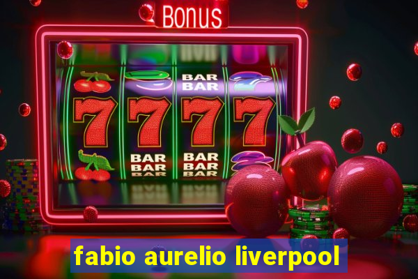 fabio aurelio liverpool