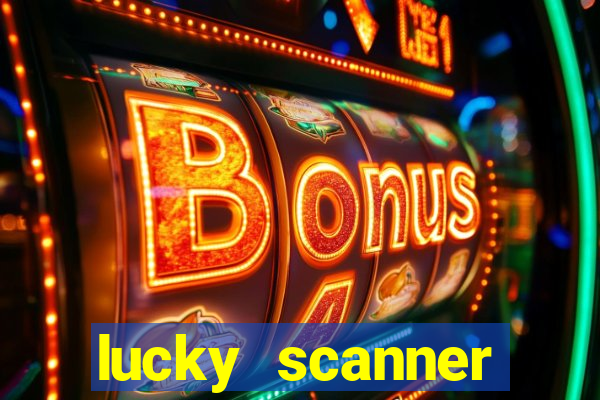 lucky scanner ganhar dinheiro