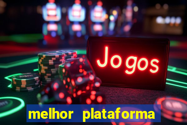 melhor plataforma para jogar tigrinho