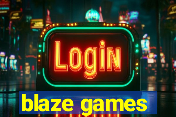 blaze games