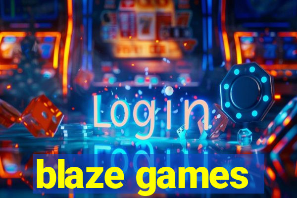 blaze games