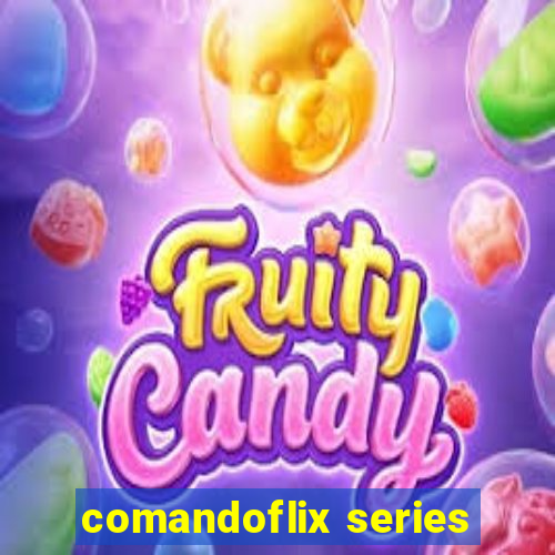 comandoflix series