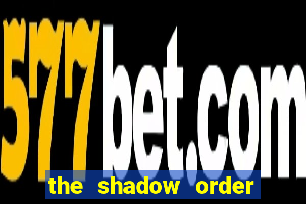 the shadow order slot free play