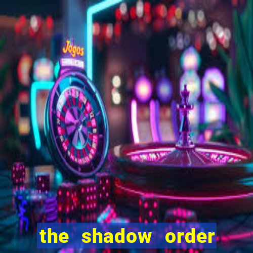 the shadow order slot free play