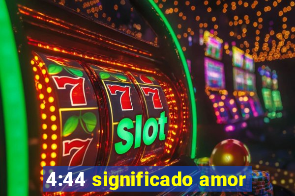 4:44 significado amor